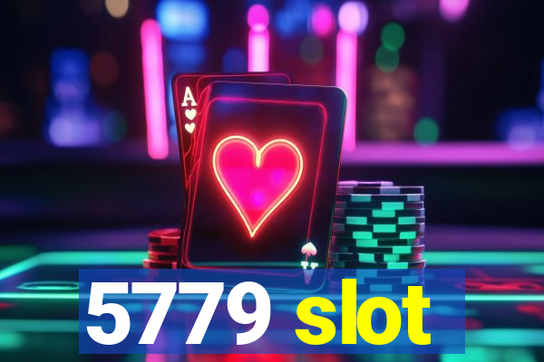 5779 slot